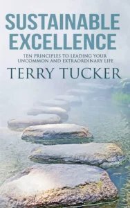 Sustainable Excellence For Life Advice and Personal Success, an Interview with Terry Tucker: Sustainable excellence cover